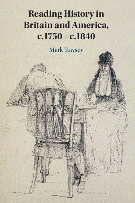 Reading History in Britain and America, c.1750–c.1840 (Paperback / softback) 9781108716185