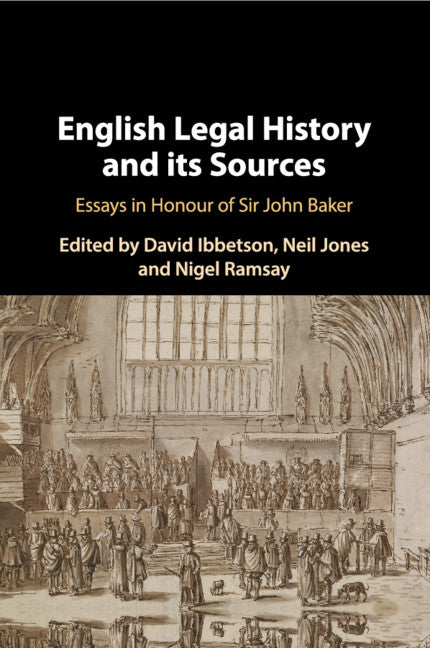 English Legal History and its Sources; Essays in Honour of Sir John Baker (Paperback / softback) 9781108716345