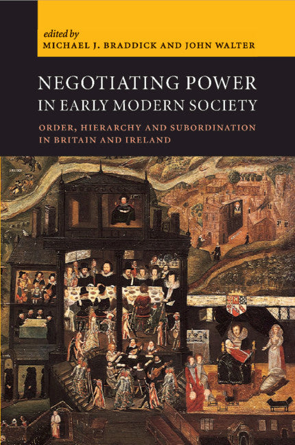 Negotiating Power in Early Modern Society; Order, Hierarchy and Subordination in Britain and Ireland (Paperback / softback) 9781108716451