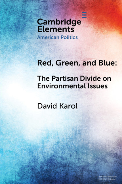 Red, Green, and Blue; The Partisan Divide on Environmental Issues (Paperback / softback) 9781108716499