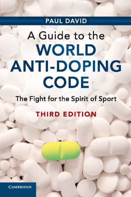 A Guide to the World Anti-Doping Code; The Fight for the Spirit of Sport (Paperback / softback) 9781108717014