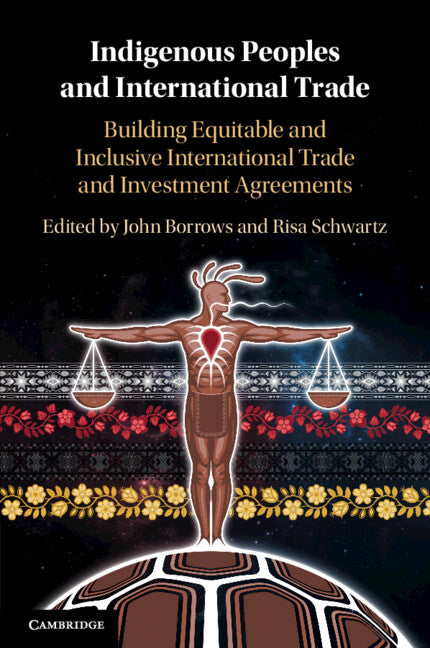 Indigenous Peoples and International Trade; Building Equitable and Inclusive International Trade and Investment Agreements (Paperback / softback) 9781108717229