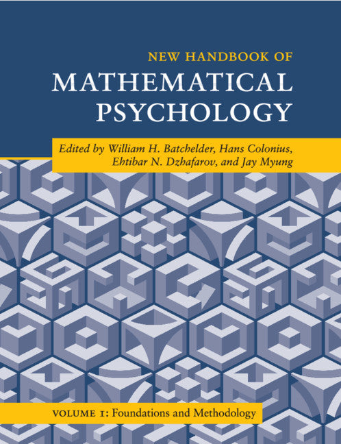 New Handbook of Mathematical Psychology: Volume 1, Foundations and Methodology (Paperback / softback) 9781108717311