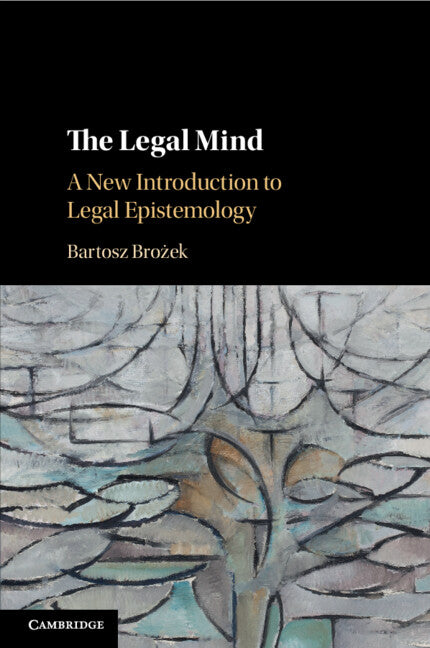 The Legal Mind; A New Introduction to Legal Epistemology (Paperback / softback) 9781108717526