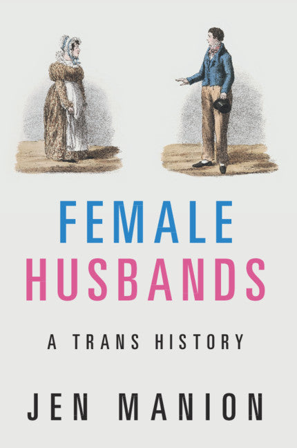 Female Husbands; A Trans History (Paperback / softback) 9781108718271