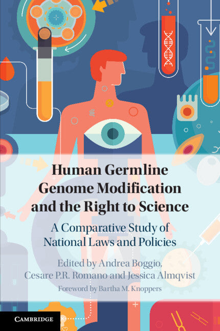 Human Germline Genome Modification and the Right to Science; A Comparative Study of National Laws and Policies (Paperback / softback) 9781108718448