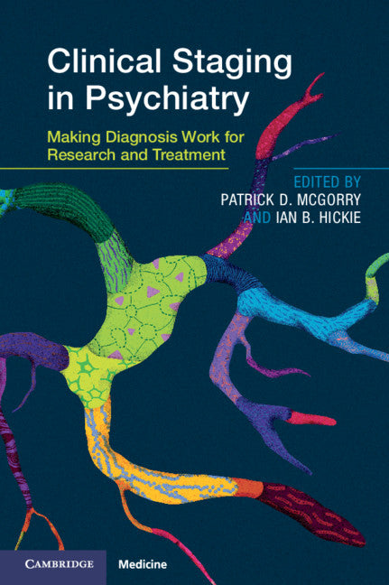 Clinical Staging in Psychiatry; Making Diagnosis Work for Research and Treatment (Paperback / softback) 9781108718844