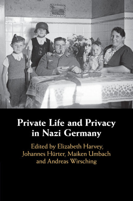 Private Life and Privacy in Nazi Germany (Paperback / softback) 9781108719032