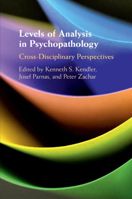 Levels of Analysis in Psychopathology; Cross-Disciplinary Perspectives (Paperback / softback) 9781108719254