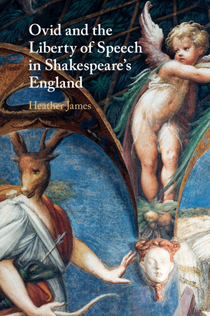 Ovid and the Liberty of Speech in Shakespeare's England (Paperback / softback) 9781108720717