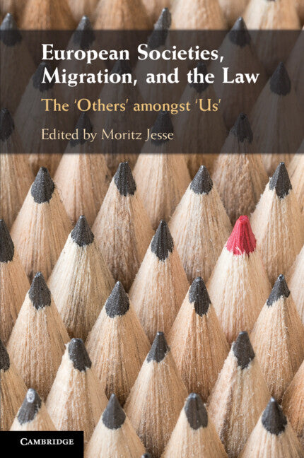 European Societies, Migration, and the Law; The ‘Others' amongst ‘Us' (Paperback / softback) 9781108720793