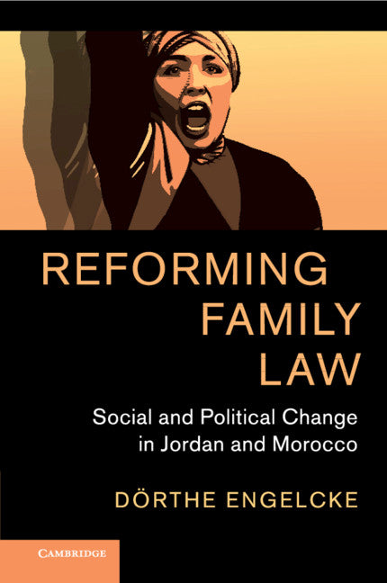 Reforming Family Law; Social and Political Change in Jordan and Morocco (Paperback / softback) 9781108721752