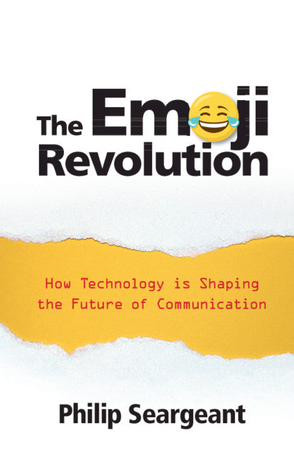 The Emoji Revolution; How Technology is Shaping the Future of Communication (Paperback / softback) 9781108721790