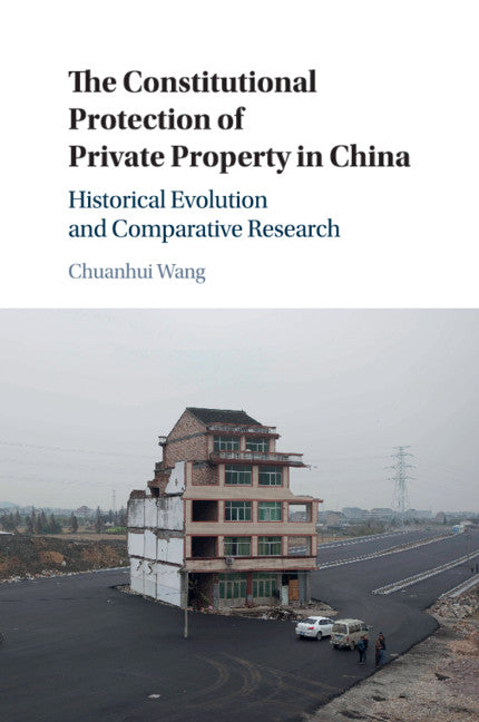 The Constitutional Protection of Private Property in China; Historical Evolution and Comparative Research (Paperback / softback) 9781108721813