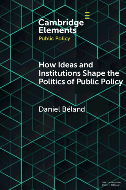 How Ideas and Institutions Shape the Politics of Public Policy (Paperback / softback) 9781108721837