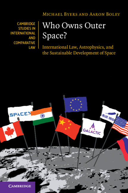 Who Owns Outer Space?; International Law, Astrophysics, and the Sustainable Development of Space (Paperback / softback) 9781108721875