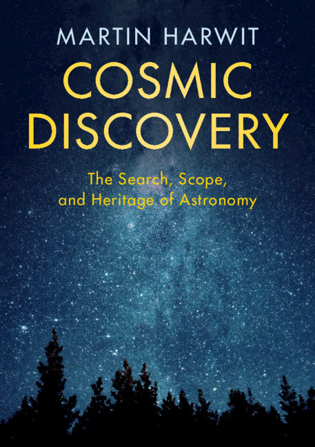 Cosmic Discovery; The Search, Scope, and Heritage of Astronomy (Paperback / softback) 9781108722049