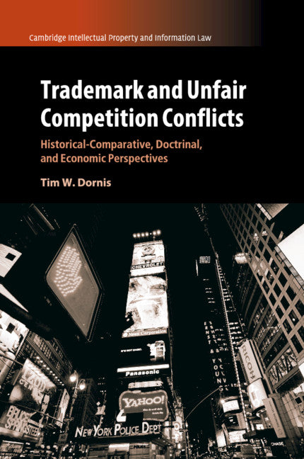 Trademark and Unfair Competition Conflicts; Historical-Comparative, Doctrinal, and Economic Perspectives (Paperback / softback) 9781108722124