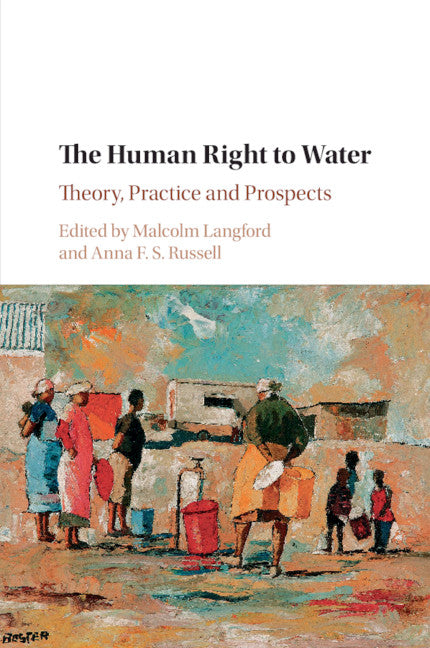 The Human Right to Water; Theory, Practice and Prospects (Paperback / softback) 9781108722315