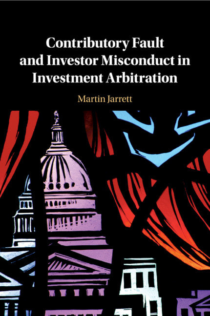 Contributory Fault and Investor Misconduct in Investment Arbitration (Paperback / softback) 9781108722346