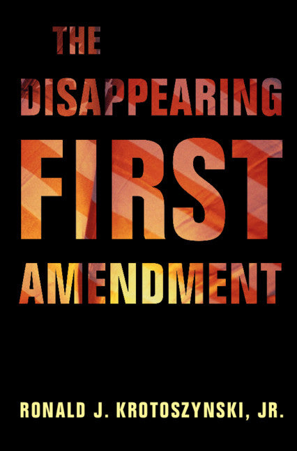 The Disappearing First Amendment (Paperback / softback) 9781108722919