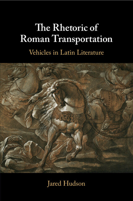 The Rhetoric of Roman Transportation; Vehicles in Latin Literature (Paperback / softback) 9781108723237