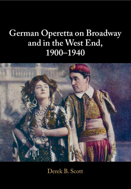 German Operetta on Broadway and in the West End, 1900–1940 (Paperback / softback) 9781108723329