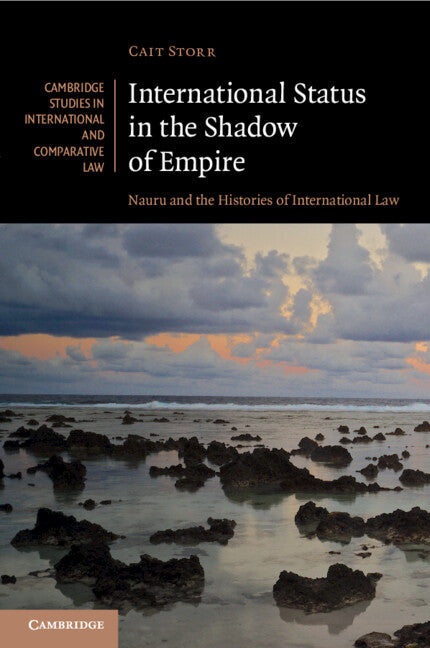 International Status in the Shadow of Empire; Nauru and the Histories of International Law (Paperback / softback) 9781108724104