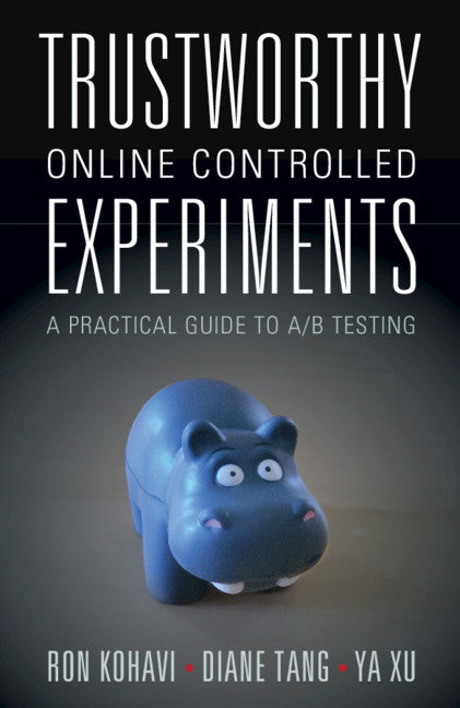 Trustworthy Online Controlled Experiments; A Practical Guide to A/B Testing (Paperback / softback) 9781108724265