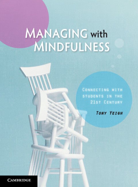 Managing with Mindfulness; Connecting with Students in the 21st Century (Paperback / softback) 9781108724739