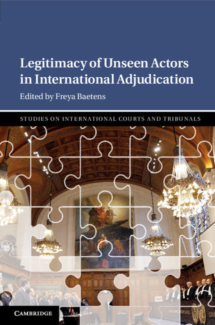 Legitimacy of Unseen Actors in International Adjudication (Paperback / softback) 9781108725286