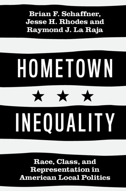 Hometown Inequality; Race, Class, and Representation in American Local Politics (Paperback / softback) 9781108725378