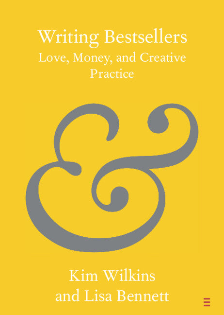 Writing Bestsellers; Love, Money, and Creative Practice (Paperback / softback) 9781108725637