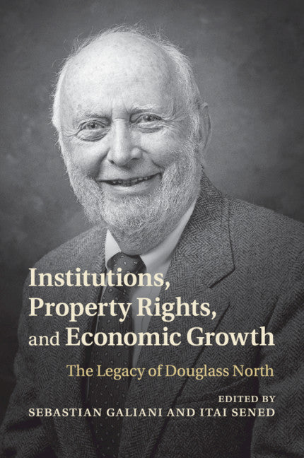 Institutions, Property Rights, and Economic Growth; The Legacy of Douglass North (Paperback / softback) 9781108725675