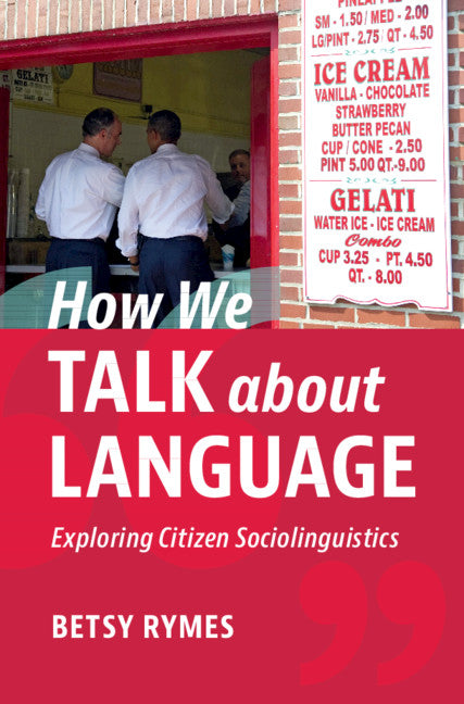 How We Talk about Language; Exploring Citizen Sociolinguistics (Paperback / softback) 9781108725965