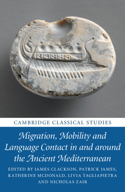 Migration, Mobility and Language Contact in and around the Ancient Mediterranean (Paperback / softback) 9781108726351