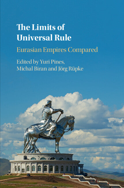 The Limits of Universal Rule; Eurasian Empires Compared (Paperback / softback) 9781108726825