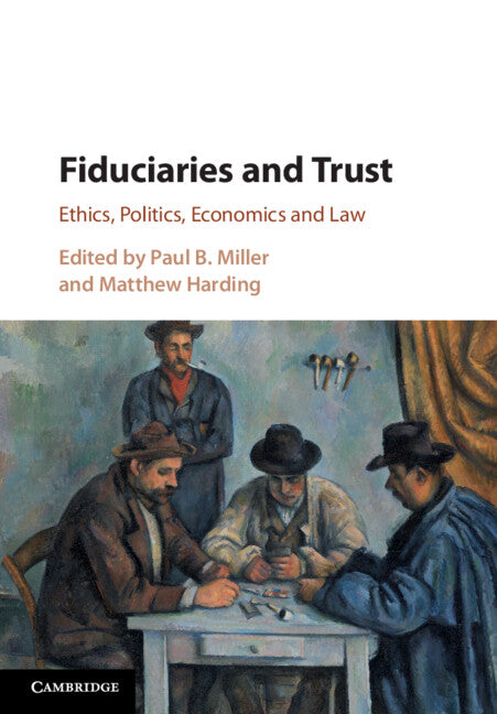 Fiduciaries and Trust; Ethics, Politics, Economics and Law (Paperback / softback) 9781108727389