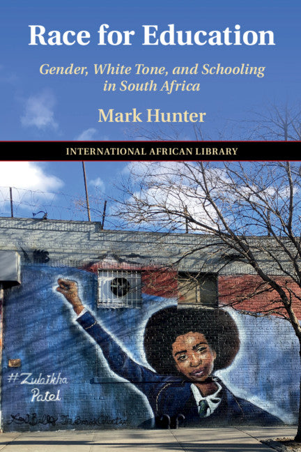 Race for Education; Gender, White Tone, and Schooling in South Africa (Paperback / softback) 9781108727631