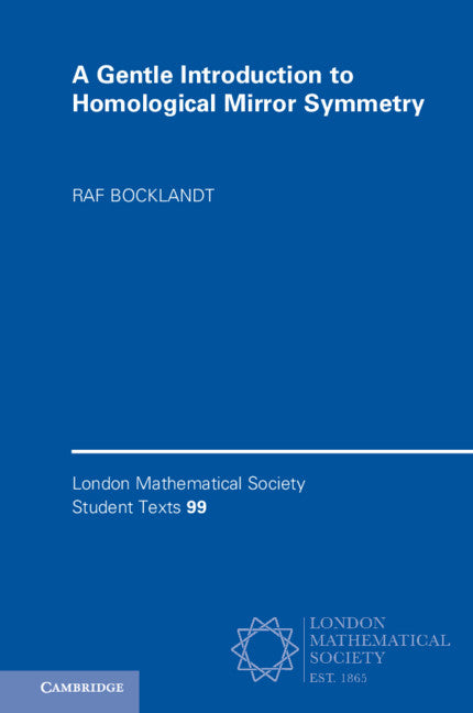 A Gentle Introduction to Homological Mirror Symmetry (Paperback / softback) 9781108728751