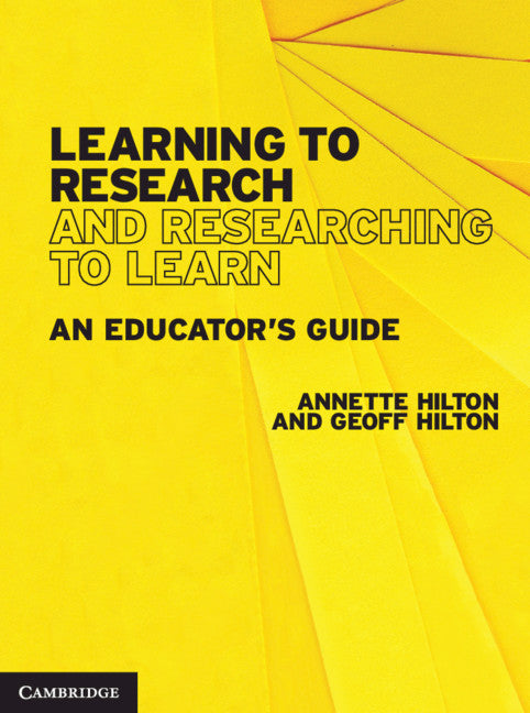 Learning to Research and Researching to Learn; An Educator's Guide (Paperback / softback) 9781108729079