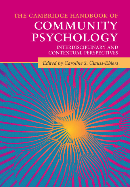 The Cambridge Handbook of Community Psychology; Interdisciplinary and Contextual Perspectives (Paperback / softback) 9781108729093