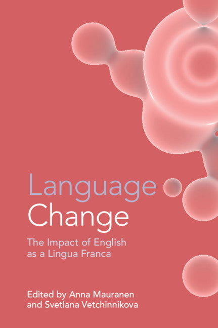 Language Change; The Impact of English as a Lingua Franca (Paperback / softback) 9781108729819