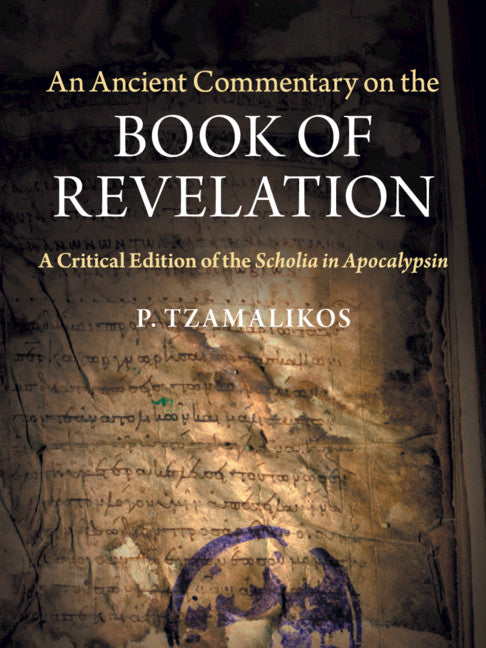 An Ancient Commentary on the Book of Revelation; A Critical Edition of the Scholia in Apocalypsin (Paperback / softback) 9781108730006