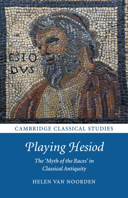 Playing Hesiod; The 'Myth of the Races' in Classical Antiquity (Paperback / softback) 9781108730020