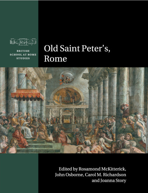 Old Saint Peter's, Rome (Paperback / softback) 9781108730044