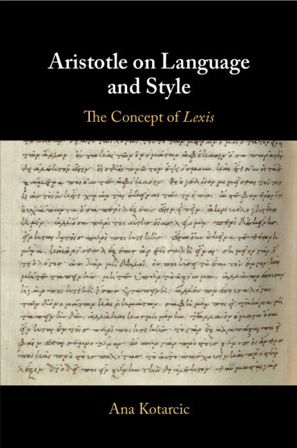 Aristotle on Language and Style; The Concept of Lexis (Paperback / softback) 9781108730785