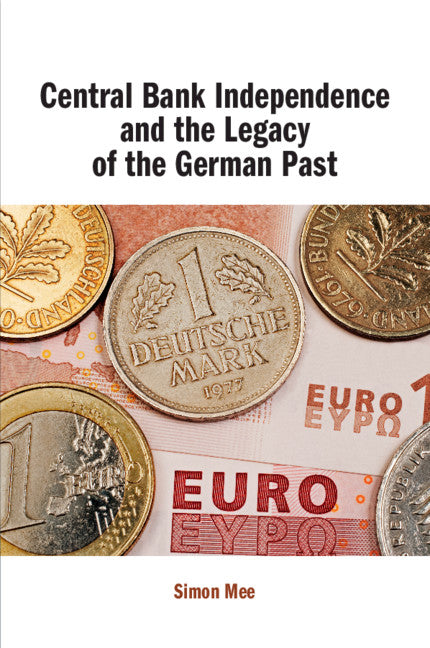 Central Bank Independence and the Legacy of the German Past (Paperback / softback) 9781108731300
