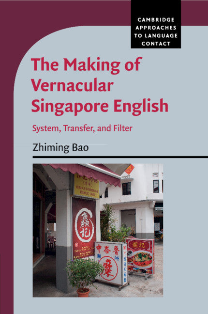 The Making of Vernacular Singapore English; System, Transfer, and Filter (Paperback / softback) 9781108731669