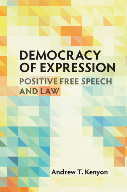 Democracy of Expression; Positive Free Speech and Law (Paperback / softback) 9781108731898